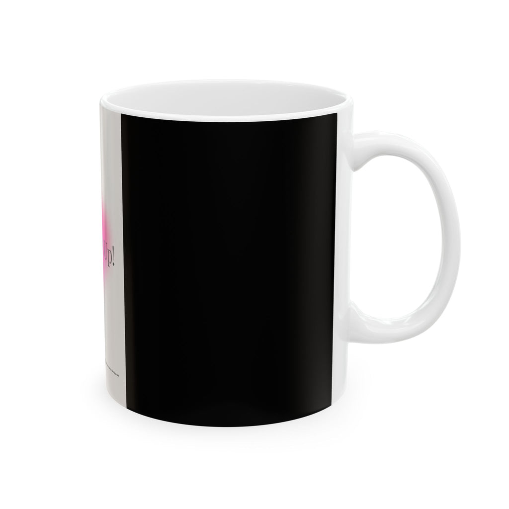Ceramic Mug for women , (11oz, 15oz)|Inspirational mugs