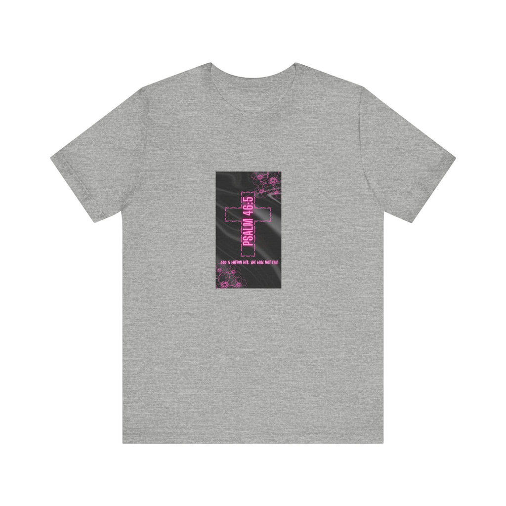 Women's Psalm 46:5 Tee — "God Is Within Her, She Will Not Fal
