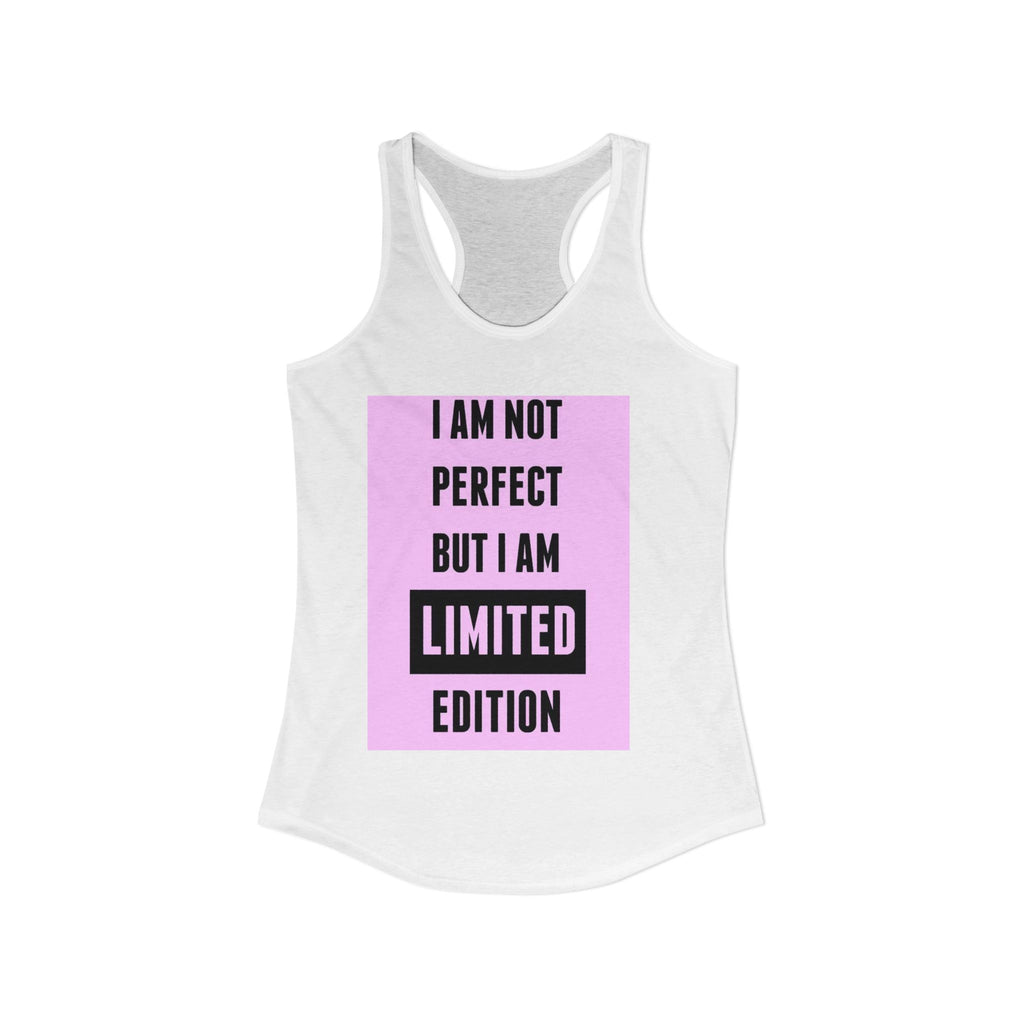 Women's Motivational Tank Top|I Am Not Perfect But I Am Limited Edition tank top for women. 6 colours, sizes XS to 2XL. Racerback slim fit.  Shop now.