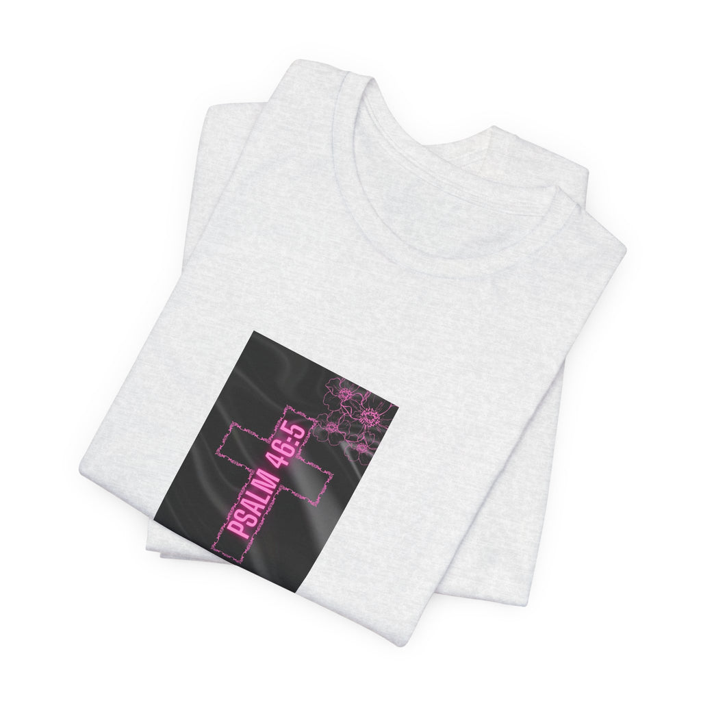 Women's Psalm 46:5 Tee — "God Is Within Her, She Will Not Fal