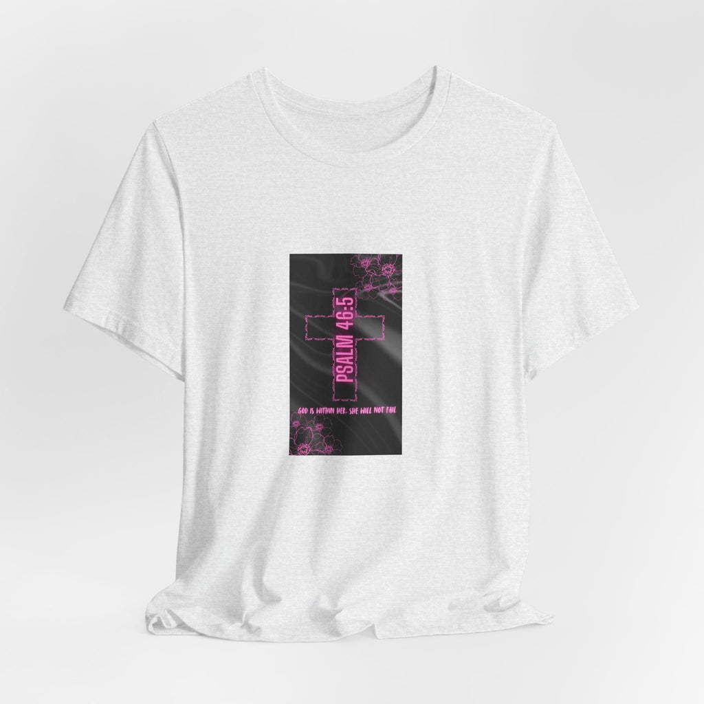 Women's Psalm 46:5 Tee — "God Is Within Her, She Will Not Fal