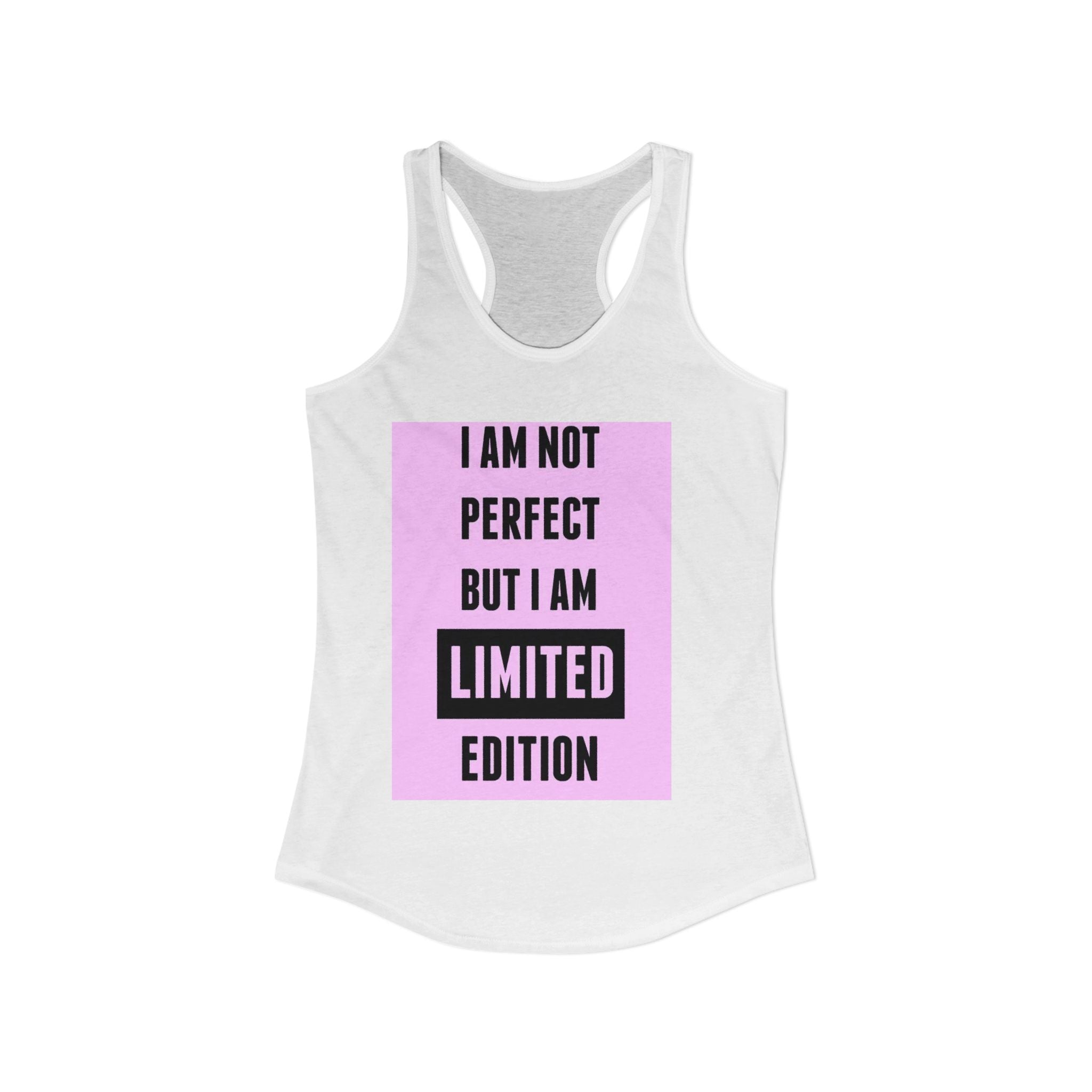 Women's Motivational Tank Top|I Am Not Perfect But I Am Limited Edition tank top for women. 6 colours, sizes XS to 2XL. Racerback slim fit.  Shop now.
