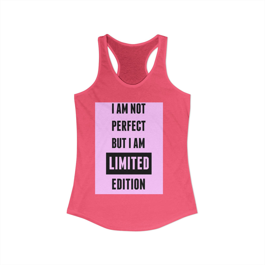 Women's Motivational Tank Top|I Am Not Perfect But I Am Limited Edition tank top for women. 6 colours, sizes XS to 2XL. Racerback slim fit.  Shop now.