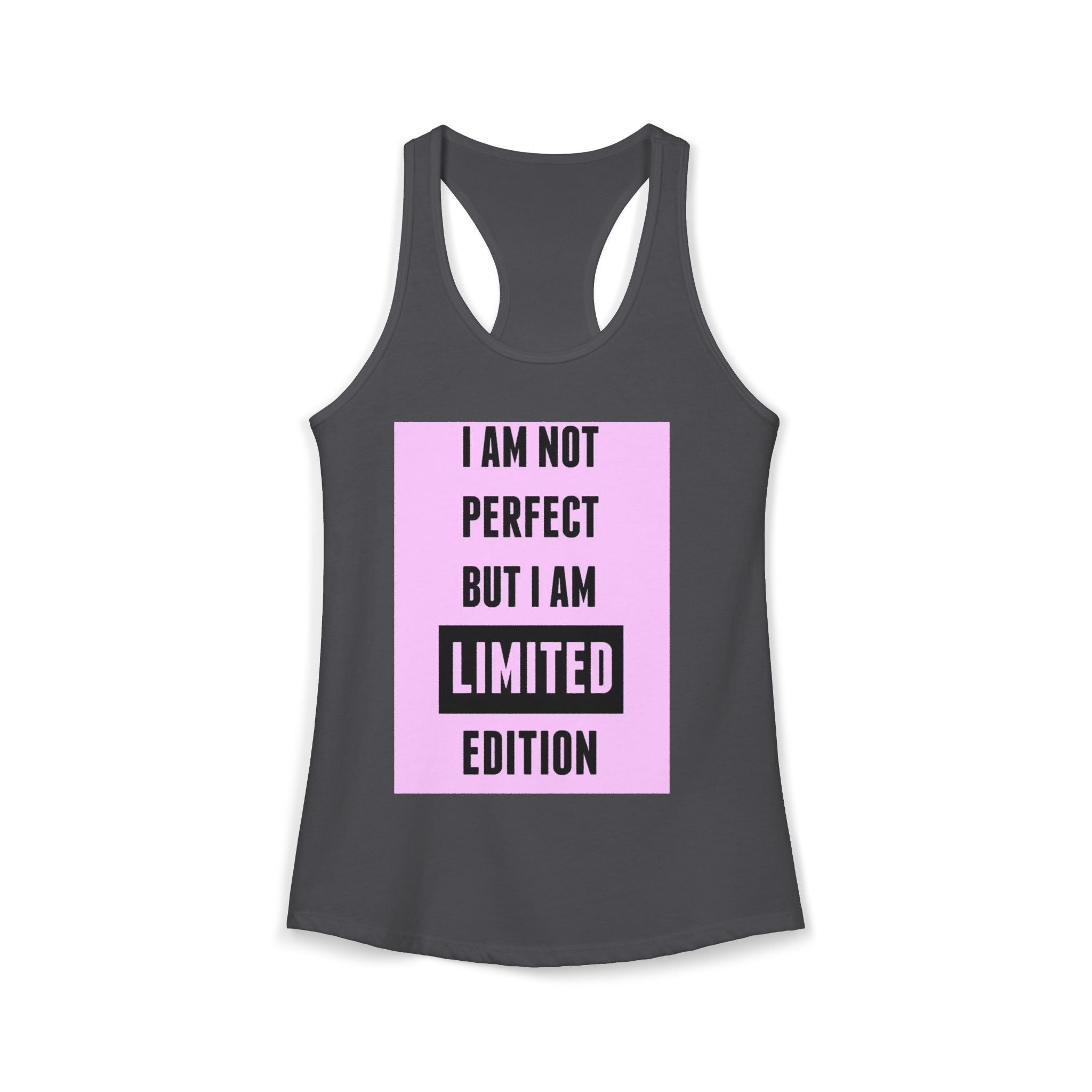 Women's Motivational Tank Top|I Am Not Perfect But I Am Limited Edition tank top for women. 6 colours, sizes XS to 2XL. Racerback slim fit.  Shop now.