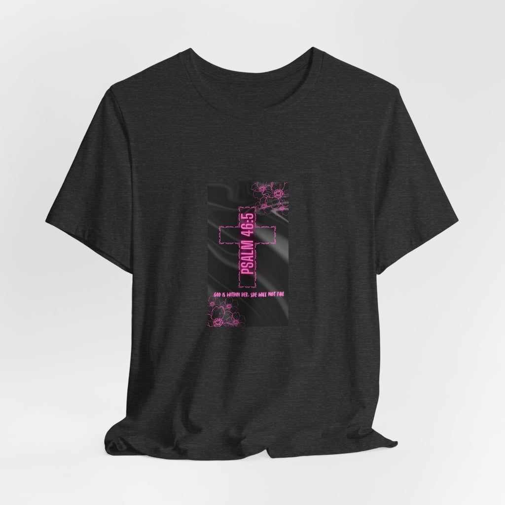 Women's Psalm 46:5 Tee — "God Is Within Her, She Will Not Fal