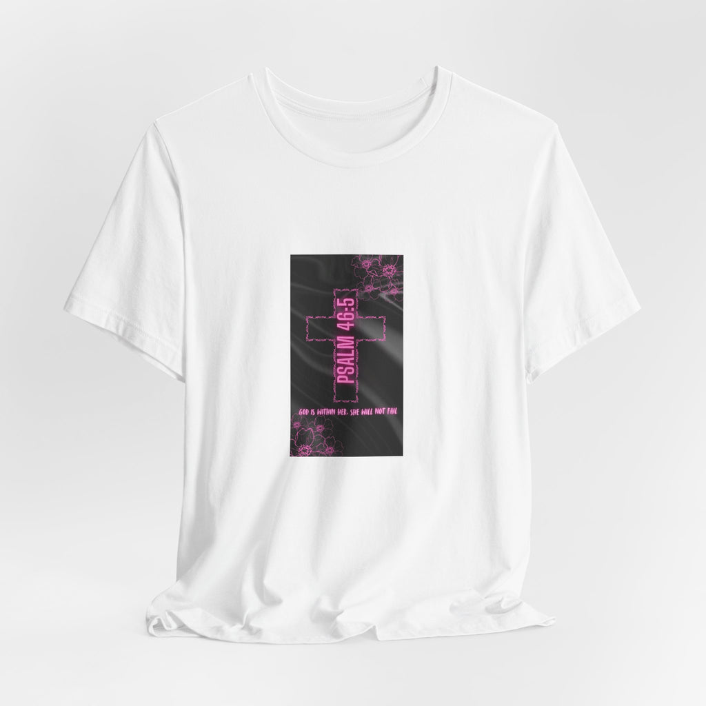 Women's Psalm 46:5 Tee — "God Is Within Her, She Will Not Fal