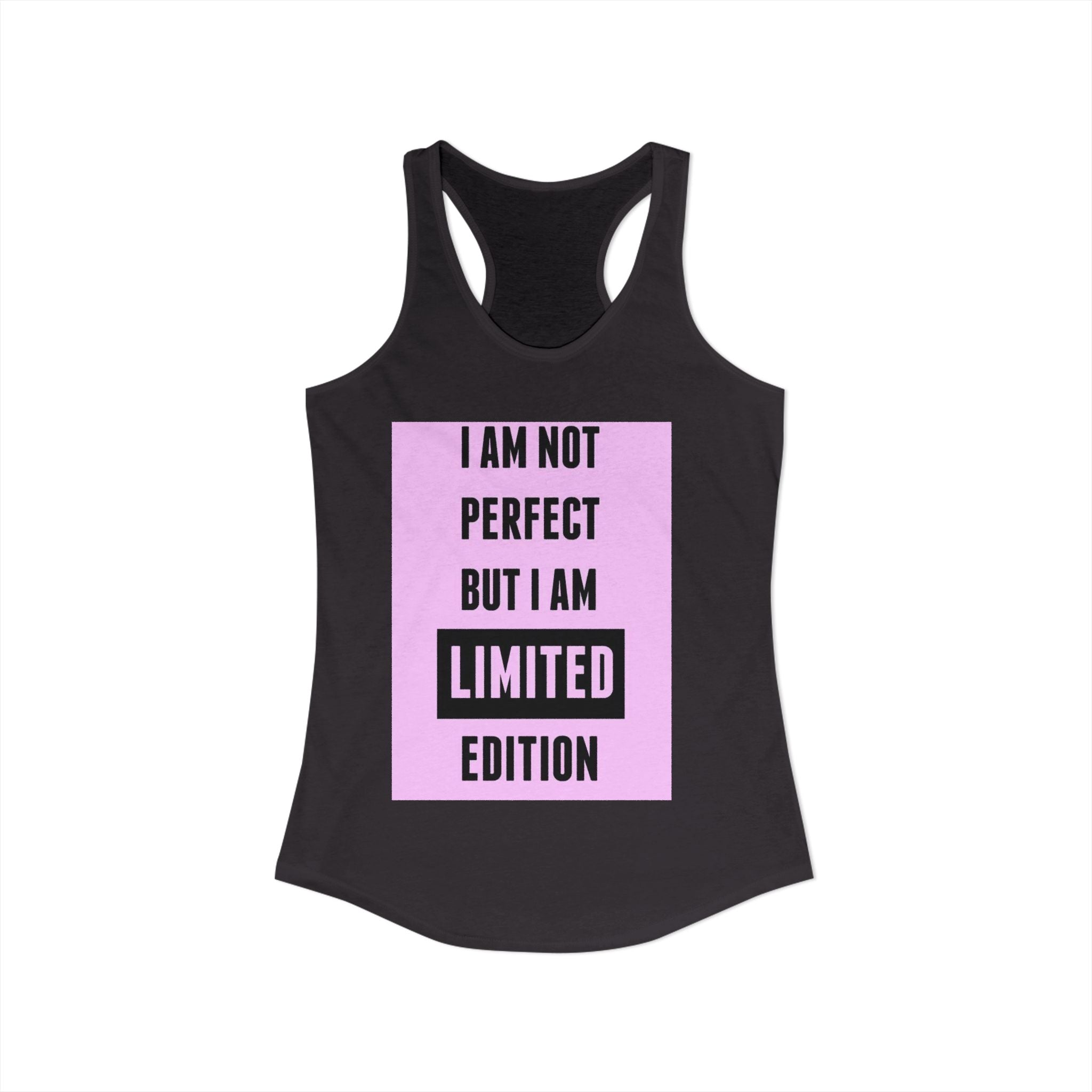 Women's Motivational Tank Top|I Am Not Perfect But I Am Limited Edition tank top for women. 6 colours, sizes XS to 2XL. Racerback slim fit.  Shop now.