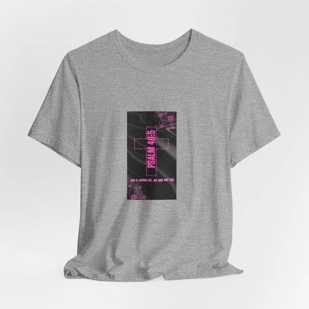 Women's Psalm 46:5 Tee — "God Is Within Her, She Will Not Fal