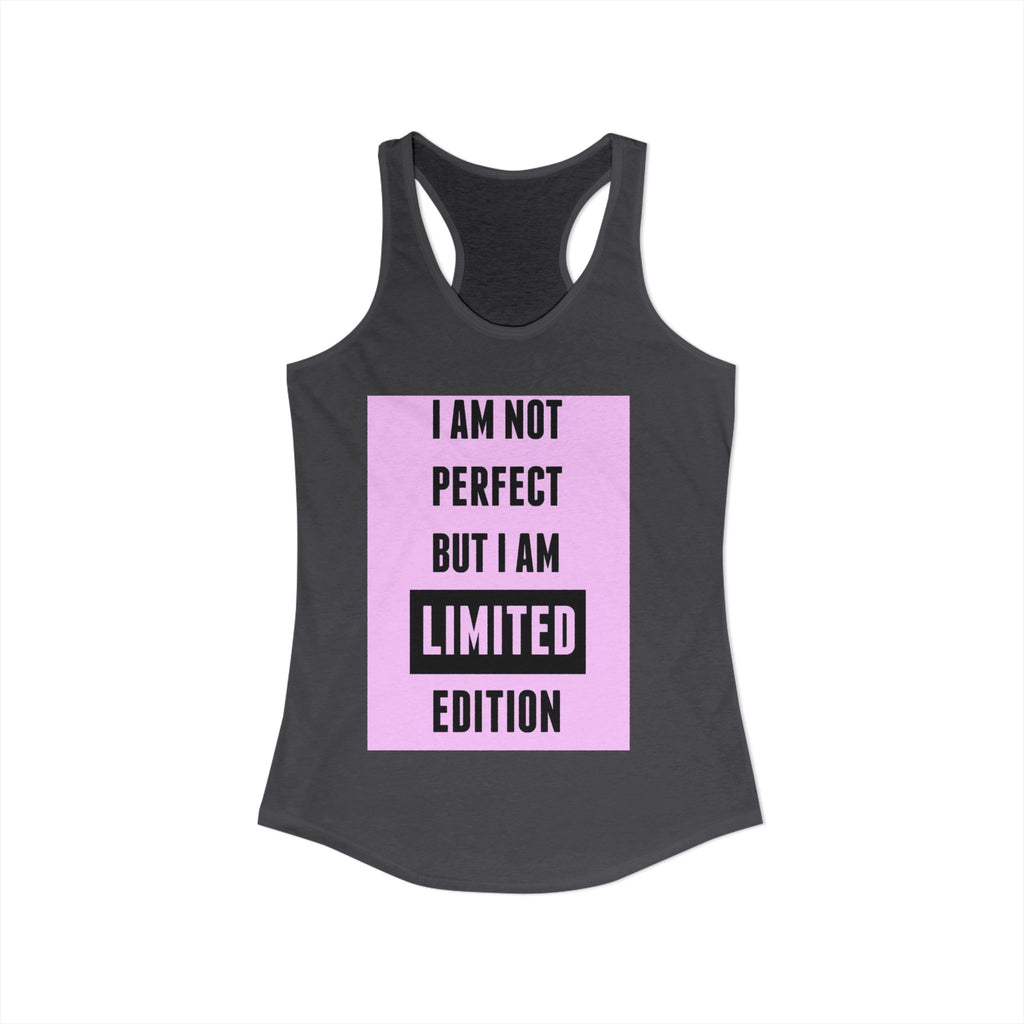 Women's Motivational Tank Top|I Am Not Perfect But I Am Limited Edition tank top for women. 6 colours, sizes XS to 2XL. Racerback slim fit.  Shop now.